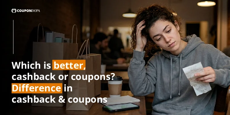which is better, cashback or coupons difference in cashback - coupondopa